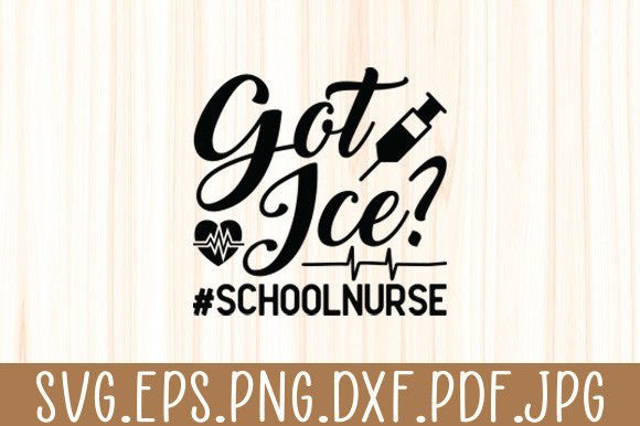 Got Ice School Nurse SVG for Graphics and Crafts