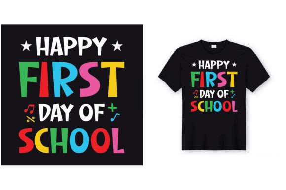 Happy First Day of School T-shirt Graphics and Print Templates