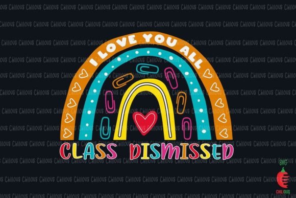 I Love You All Class Dismissed Graphics
