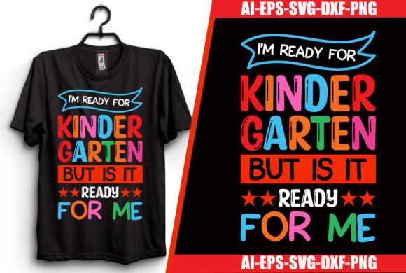 I'm Ready for Kinder Garten T-shirt Graphics