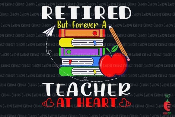 Retired but Forever a Teacher at Heart Graphics