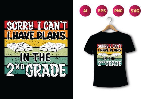SORRY I CANβT I HAVE PLANS in the 2nd GRADE Graphics