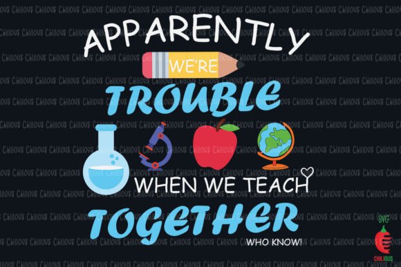 We re Trouble when We Teach Together Graphics